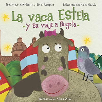 La Vaca Estela y Su Viaje a Bogota (Spanish Edition)
