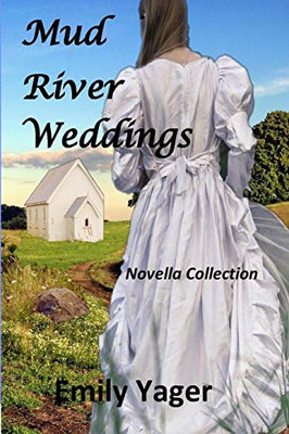 Mud River Weddings: Novella Collection