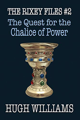 The Quest for the Chalice of Power (The Rixey Files)