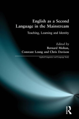 English as a Second Language in the Mainstream: Teaching, Learning and Identity