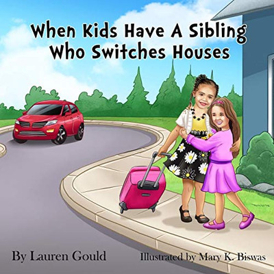 When Kids Have A Sibling Who Switches Houses (When Kids Series)