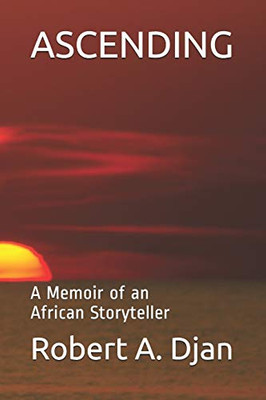 ASCENDING: A Memoir of an African Storyteller