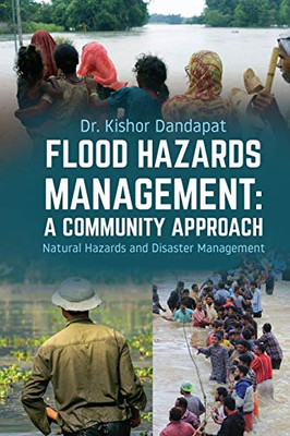 FLOOD HAZARDS MANAGEMENT: A COMMUNITY APPROACH: Natural Hazards and Disaster Management