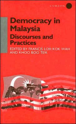 Democracy in Malaysia: Discourses and Practices