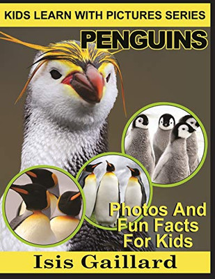 Penguins: Photos and Fun Facts for Kids (Kids Learn With Pictures)