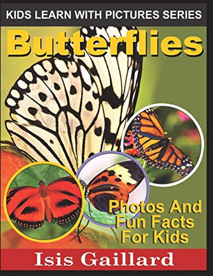 Butterflies: Photos and Fun Facts for Kids (Kids Learn With Pictures)