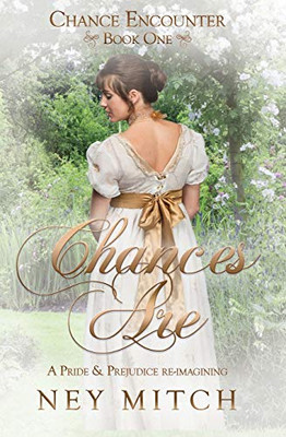 Chances Are: A Pride & Prejudice Reimagining (Chance Encounters)