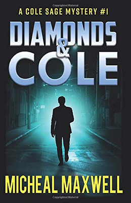 Diamonds and Cole: A Mystery and Suspense Novel (A Cole Sage Mystery)