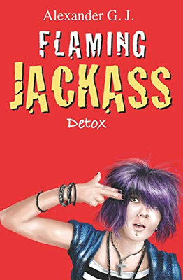 Flaming Jackass: Detox