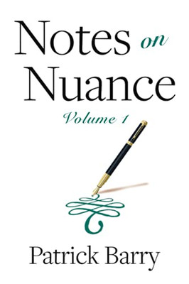 Notes on Nuance: Volume 1