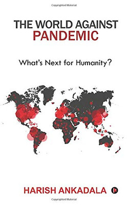 The World Against Pandemic: WhatÆs Next for Humanity?