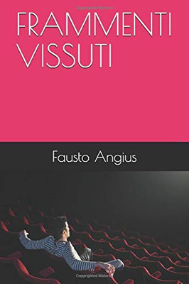FRAMMENTI VISSUTI (Italian Edition)