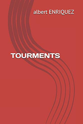 TOURMENTS (French Edition)