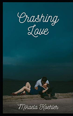 Crashing Love (Love Series)