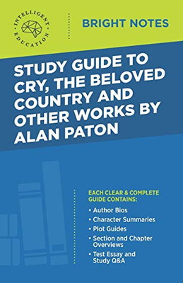 Study Guide to Cry, The Beloved Country and Other Works by Alan Paton (Bright Notes)