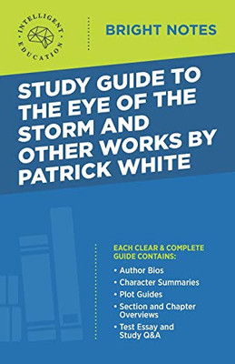 Study Guide to The Eye of the Storm and Other Works by Patrick White (Bright Notes)