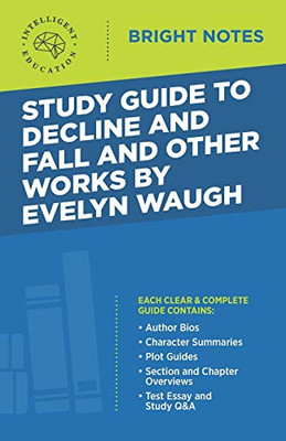 Study Guide to Decline and Fall and Other Works by Evelyn Waugh (Bright Notes)