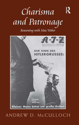Charisma and Patronage: Reasoning with Max Weber