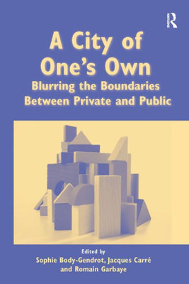 A City of One's Own: Blurring the Boundaries Between Private and Public