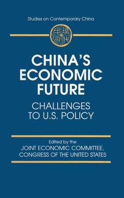 China's Economic Future: Challenges to U.S.Policy
