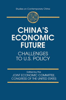 China's Economic Future: Challenges to U.S.Policy