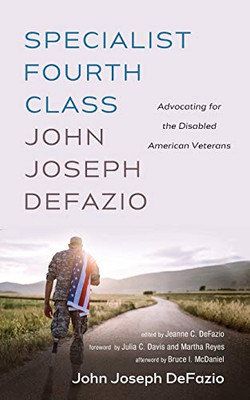 Specialist Fourth Class John Joseph DeFazio: Advocating for the Disabled American Veterans