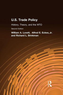 U.S. Trade Policy: History, Theory, and the Wto
