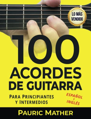 100 Acordes De Guitarra: Para Principiantes y Intermedios (Spanish Edition)