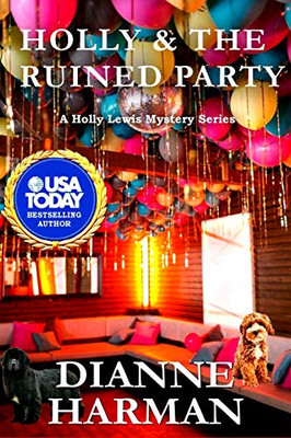 Holly and the Ruined Party: A Holly Lewis Mystery (The Holly Lewis Mystery Series)