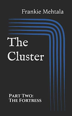 The Cluster: Part Two: The Fortress