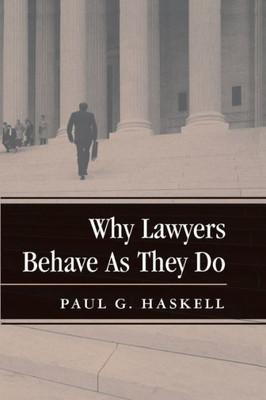 Why Lawyers Behave As They Do