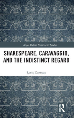 Shakespeare, Caravaggio, and the Indistinct Regard