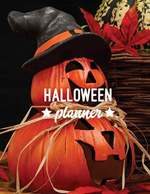 Halloween Planner: Plan Party, Costumes Design, Decorations, Trick or Treating, & School Classroom Parties, Writing Fall Bucket List, October Calendar, Gift, Journal Notebook, Book
