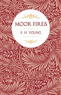 Moor Fires: With Introductory Poems by Edwin Waugh and Emily Bront?