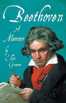 Beethoven - A Memoir: With an Introductory Essay by Ferdinand Hiller