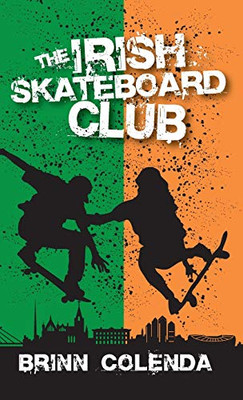 The Irish Skateboard Club (4) (Callahan Family Saga)