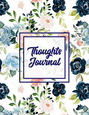 Thoughts Journal: Positive Writing Notes, Lined With Prompts, Self Questions & Life Memories, Write In Daily Notebook, Every Day Diary, Record Book