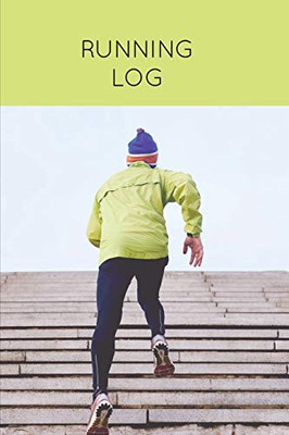 Running Log: Daily Training Journal & Personal Run Record Book Can Track Distance, Time & More, Runners Gift, Diary