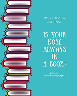 Book Review Journal: Keep Track, Log & Record Read Reviews, Bonus Flash Writing Pages, Reading Favorite Books, Notes, Book Lovers Club, Gift, Notebook