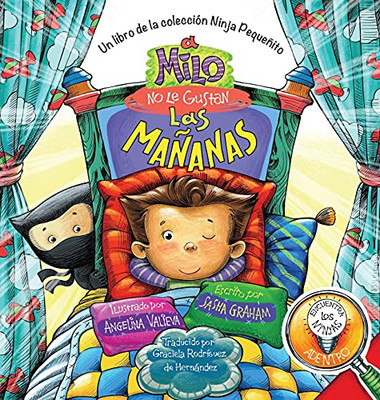A Milo No Le Gustan las Mañanas: Un Libro de la Colección Ninja Pequeñito (Spanish Edition)
