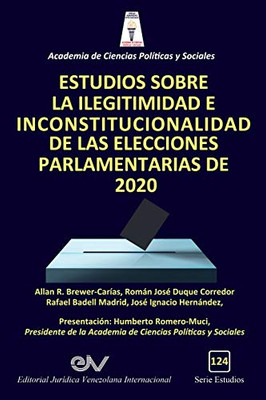 Estudios Sobre La Ilegitimidad E Inconstitucionalidad de Las Elecciones Parlamentarias de 2020 (Spanish Edition)