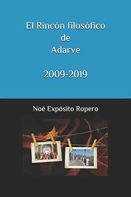 El Rincón Filosófico de Adarve 2009-2019 (Spanish Edition)