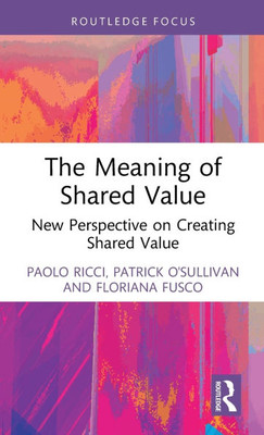 The Meaning of Shared Value: New Perspective on Creating Shared Value