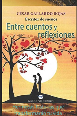 ENTRE CUENTOS Y REFLEXIONES: Cuentos (Spanish Edition)
