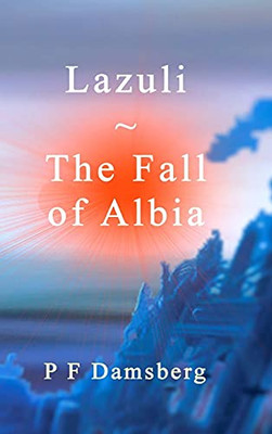 Lazuli - The Fall of Albia: The Lazuli Tales - Book 5
