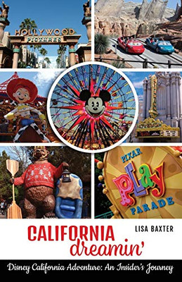 California Dreamin': Disney California Adventure: An InsiderÆs Journey