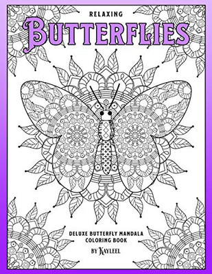 Relaxing Butterflies: Deluxe Butterfly Mandala Coloring Book
