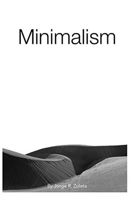 Minimalism: The Art of a Simple Life (Minimalist)