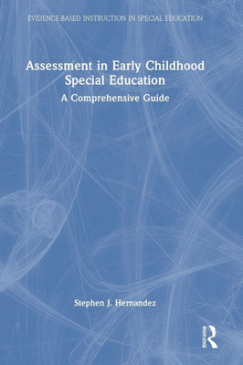 Assessment in Early Childhood Special Education: A Comprehensive Guide