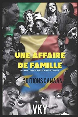 Une Affaire de famille: Histoire d'une domination franco-belge (French Edition)